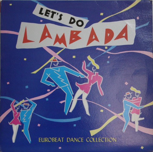 Let&#039;s Do Lambada (Eurobeat Dance Collection) [LP]