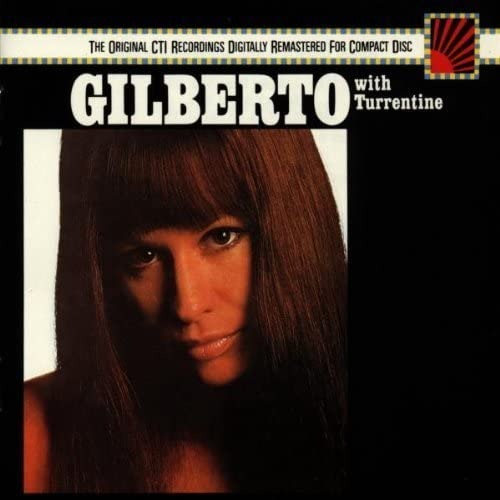 Astrud Gilberto - Gilberto With Turrentine [Digitally Remastered CD]