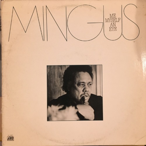 Charles Mingus - Me Myself An Eye [LP] 찰스 밍거스