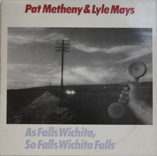 Pat Metheny &amp; Lyle Mays - As Falls Wichita, So Falls Wichita Falls [LP] 팻 메스니 라일 메이스
