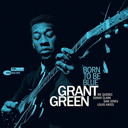 Grant Green - Born To Be Blue [Limited Edition, 180g LP, Gatefold[Blue Note Tone Poet Series] 그랜트 그린