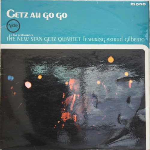 Stan Getz (Feat. Astrud Gilberto) - Getz Au Go Go [LP] 스탄 게츠